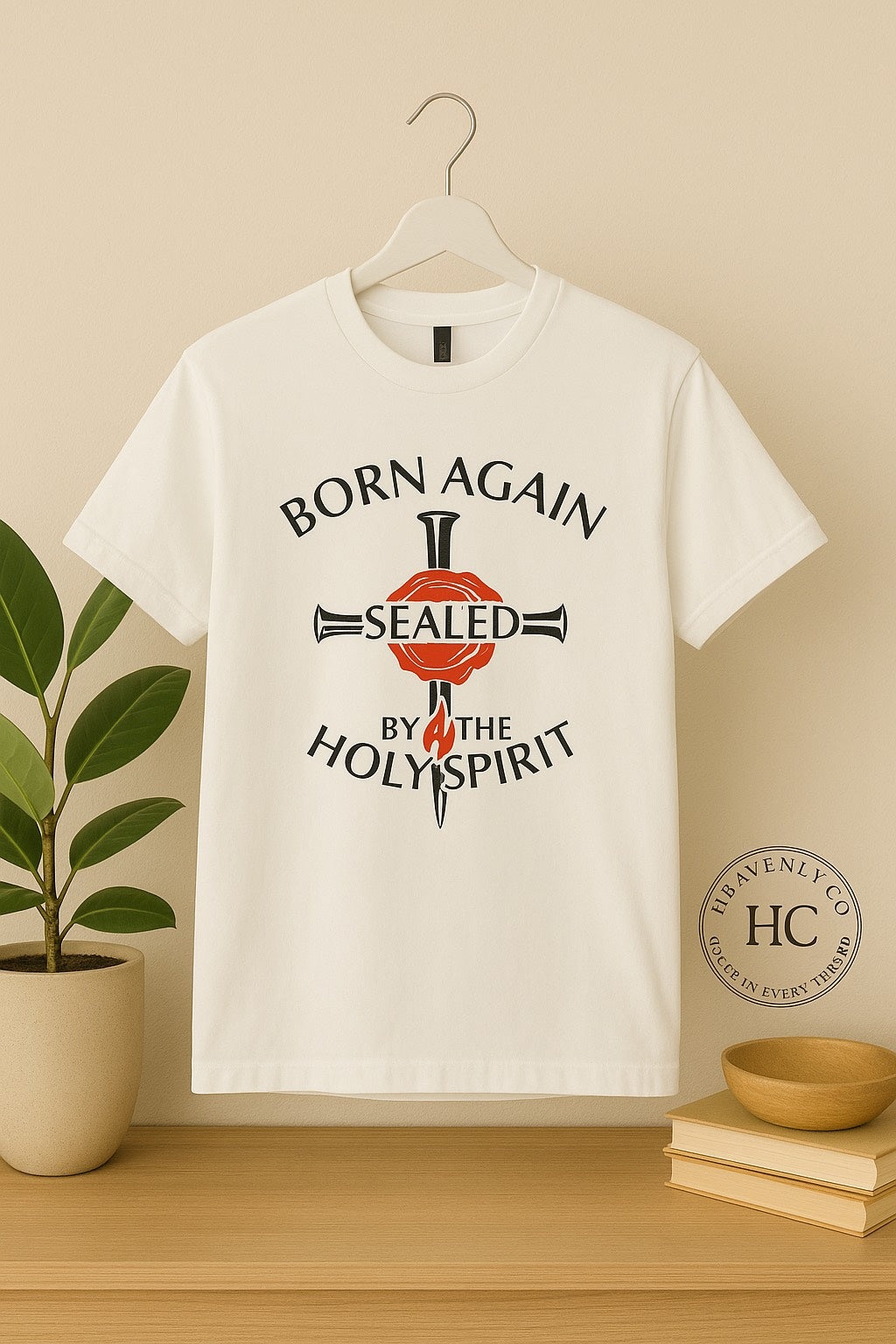 Born Again-Sealed by the Holy Spirit T-Shirt